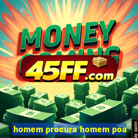homem procura homem poa